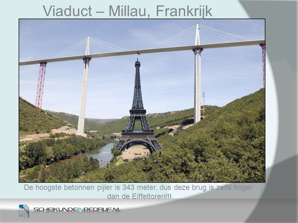 De hoogste betonnen pijler is 343 meter, dus deze brug is zelfs hoger
