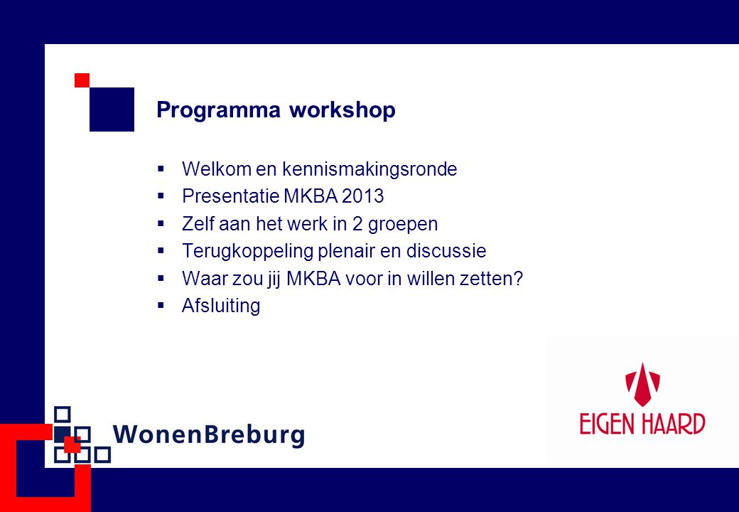 Programma workshop Welkom en kennismakingsronde Presentatie MKBA 2013