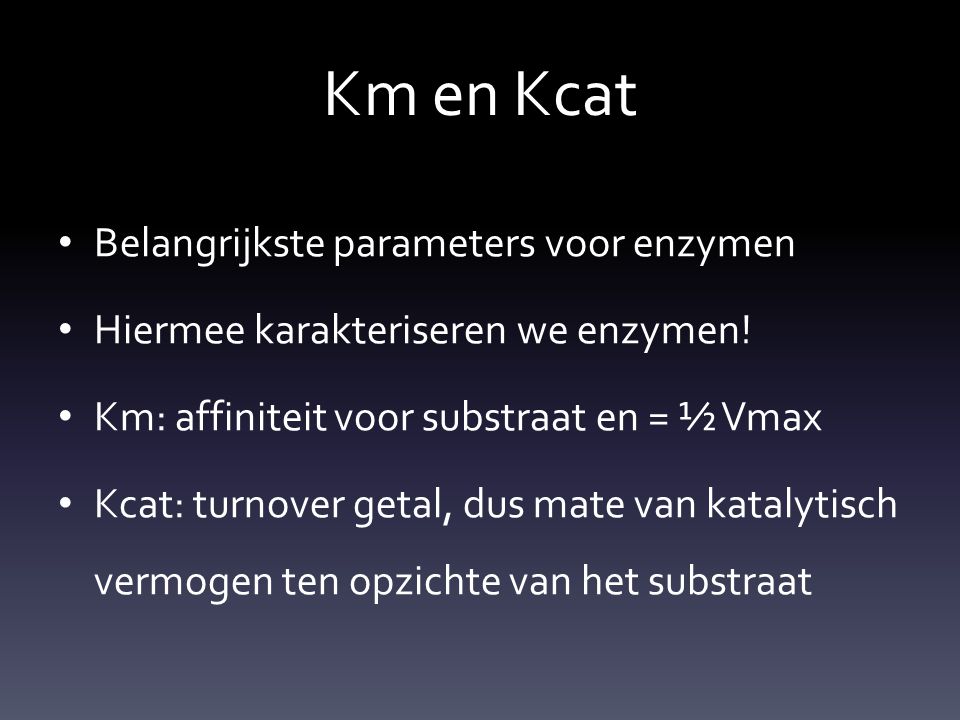 Km en Kcat Belangrijkste parameters voor enzymen