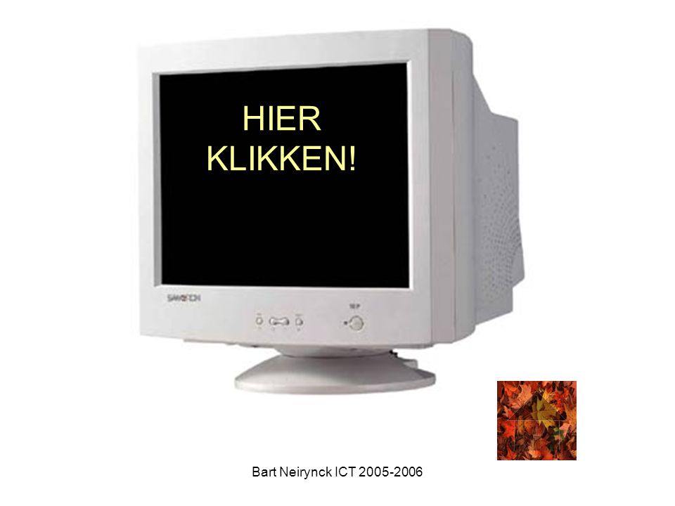 HIER KLIKKEN! Bart Neirynck ICT