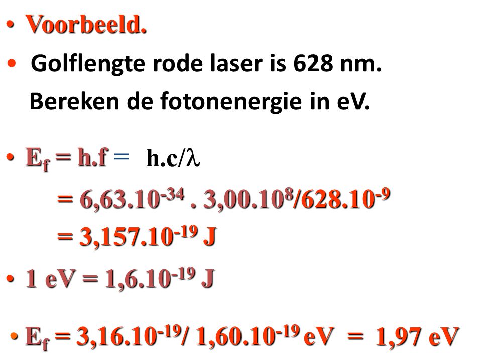 Golflengte rode laser is 628 nm.