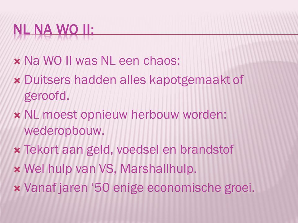 NL na WO II: Na WO II was NL een chaos: