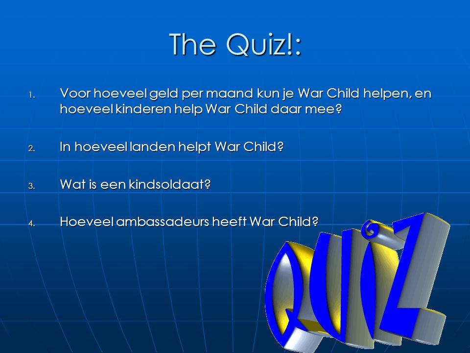 The Quiz!: Voor hoeveel geld per maand kun je War Child helpen, en hoeveel kinderen help War Child daar mee