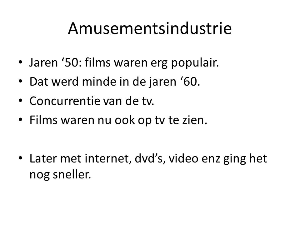 Amusementsindustrie Jaren ‘50: films waren erg populair.