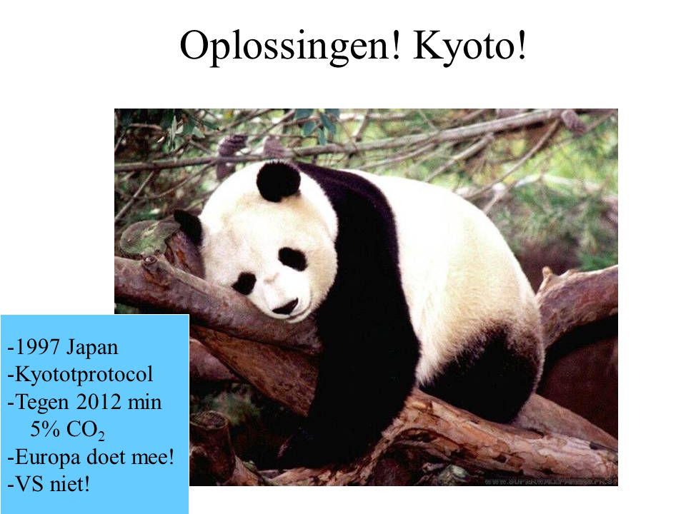 Oplossingen! Kyoto! 1997 Japan Kyototprotocol Tegen 2012 min 5% CO2