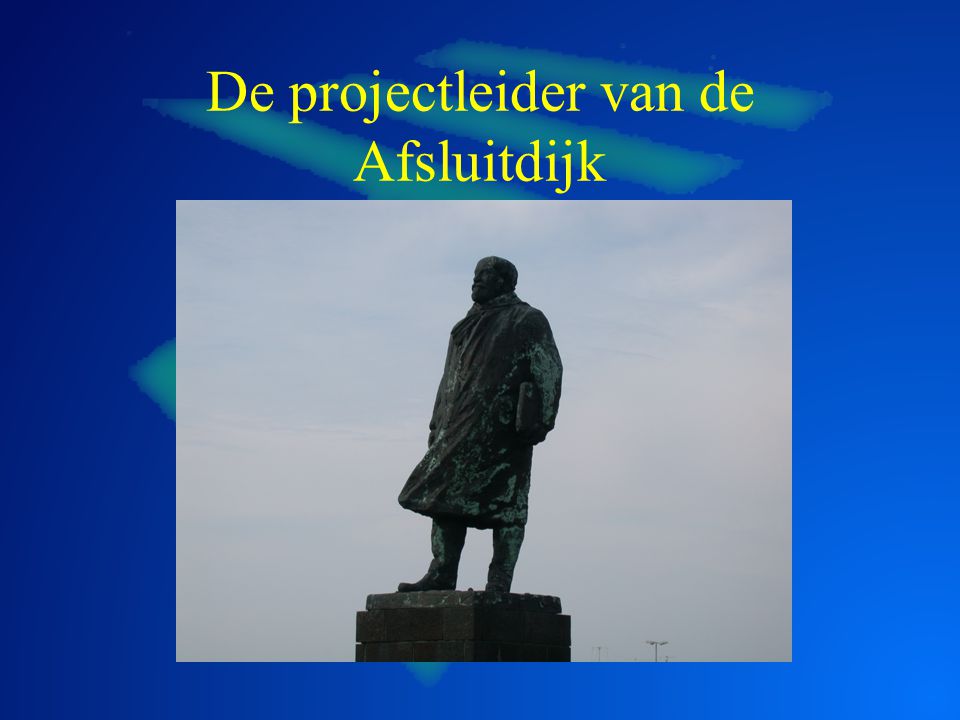 De projectleider van de Afsluitdijk