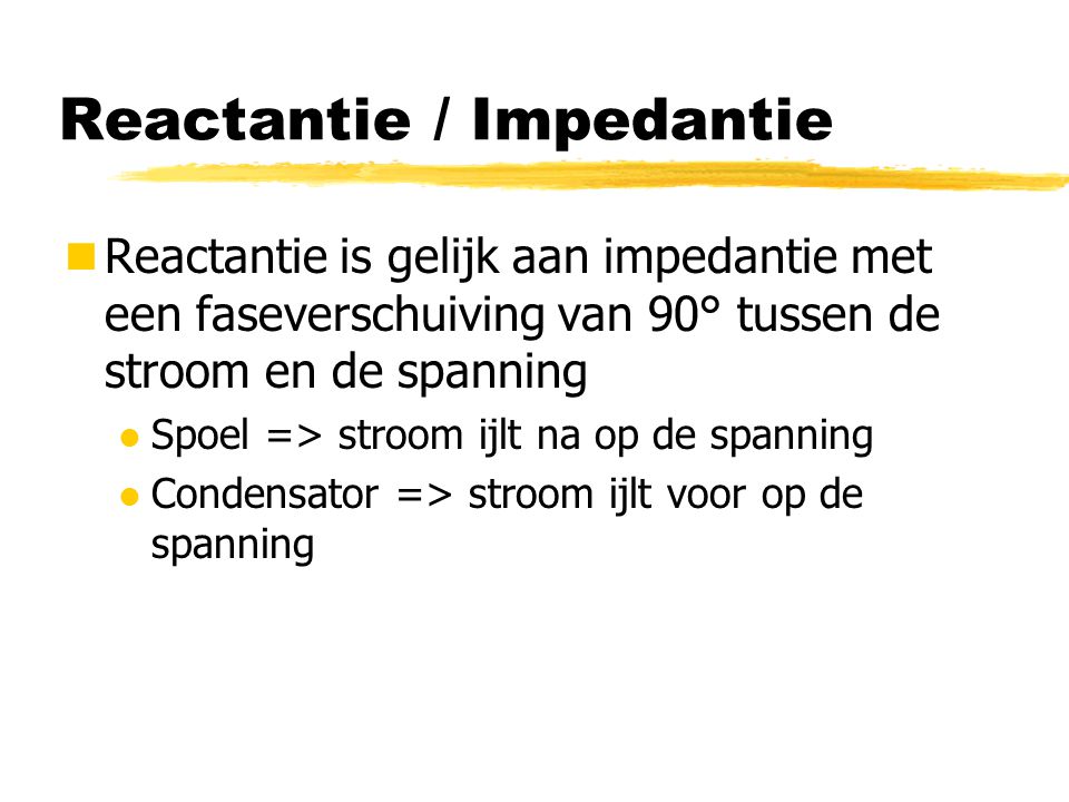 Reactantie / Impedantie