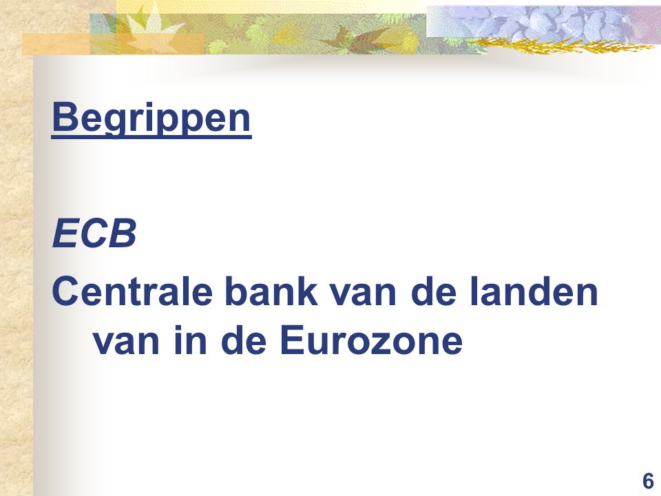 Begrippen ECB Centrale bank van de landen van in de Eurozone