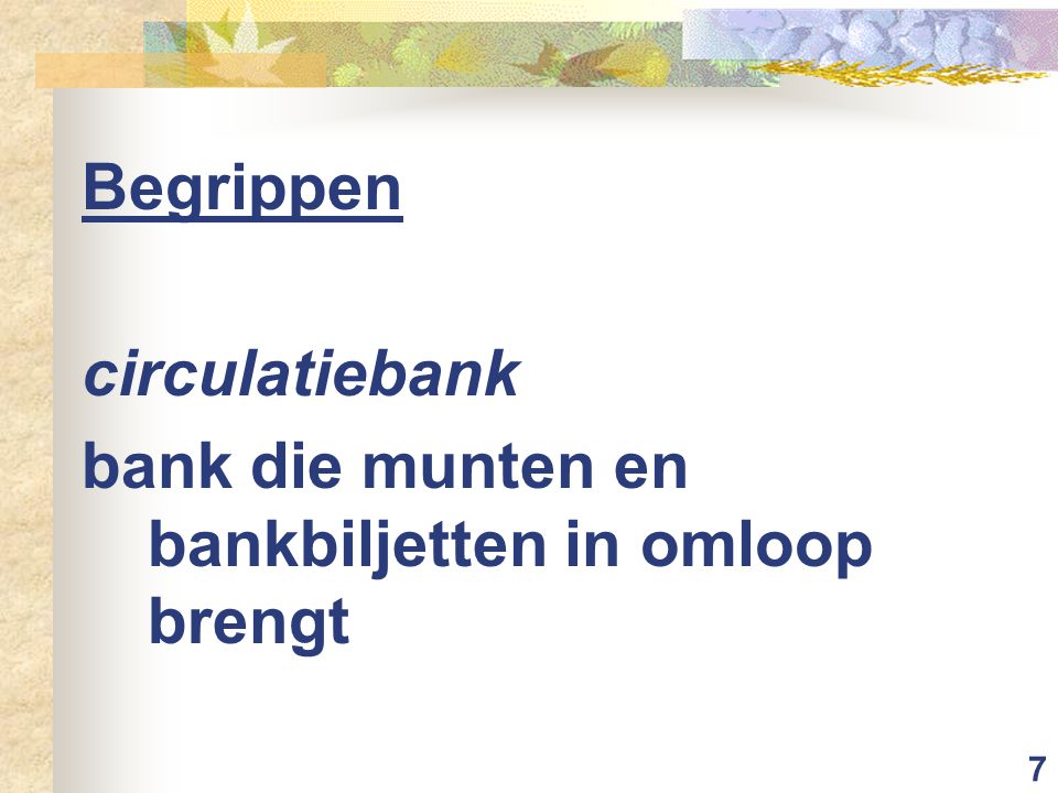 Begrippen circulatiebank bank die munten en bankbiljetten in omloop brengt