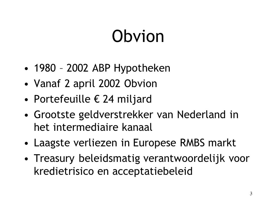 Obvion 1980 – 2002 ABP Hypotheken Vanaf 2 april 2002 Obvion