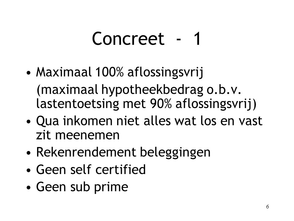 Concreet - 1 Maximaal 100% aflossingsvrij