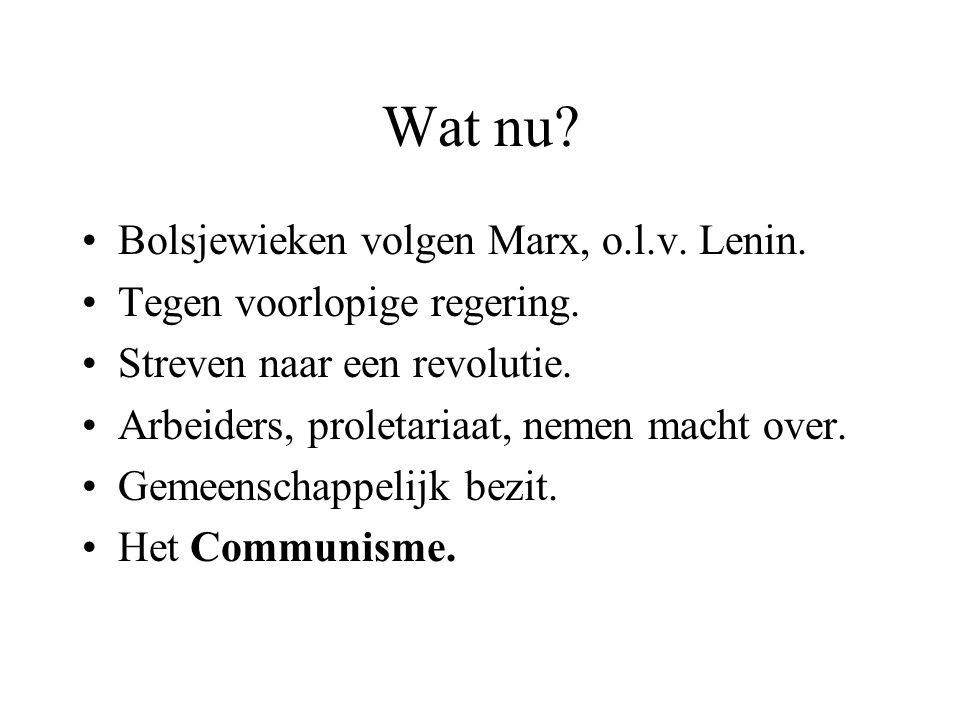 Wat nu Bolsjewieken volgen Marx, o.l.v. Lenin.