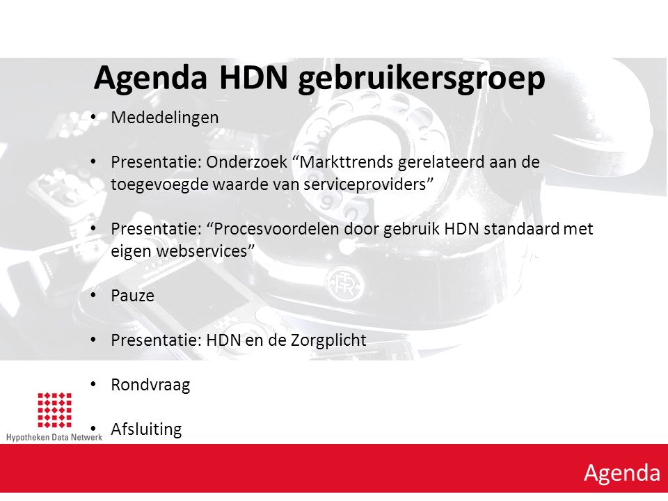 Agenda HDN gebruikersgroep Agenda punt 1