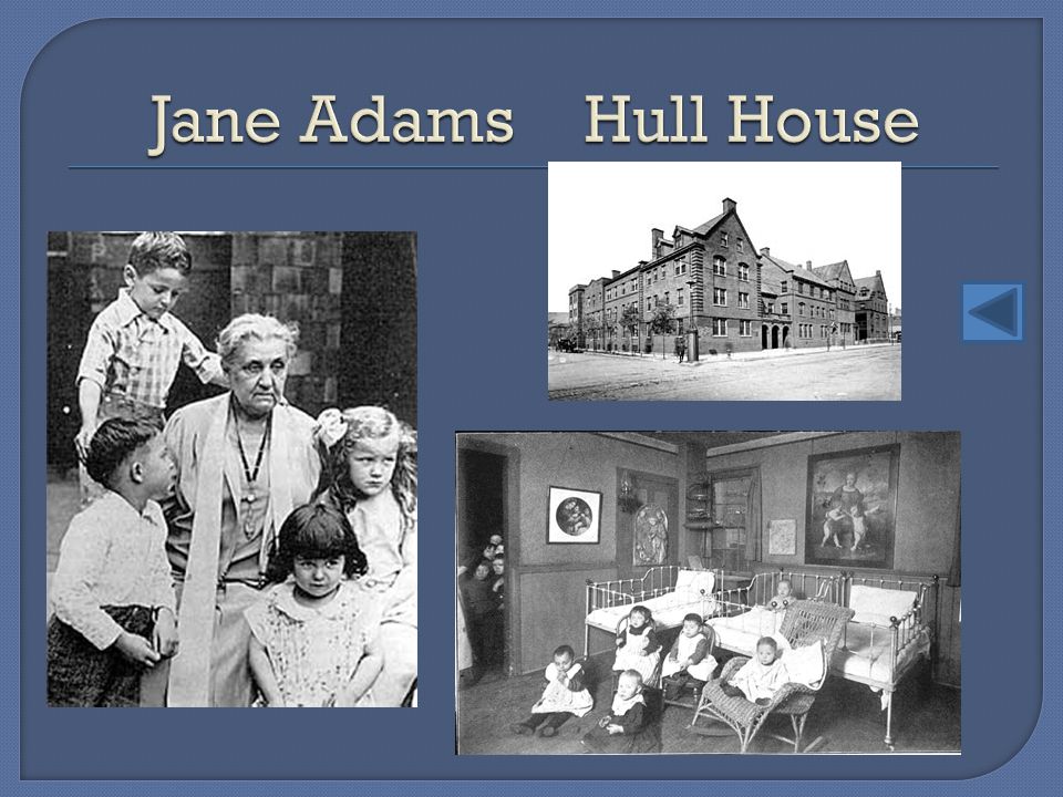 Jane Adams Hull House