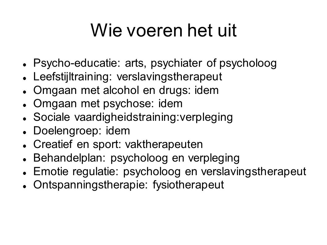 Wie voeren het uit Psycho-educatie: arts, psychiater of psycholoog