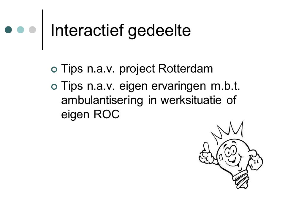 Interactief gedeelte Tips n.a.v. project Rotterdam