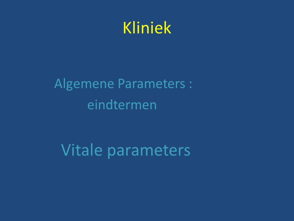 Kliniek Algemene Parameters : eindtermen Vitale parameters