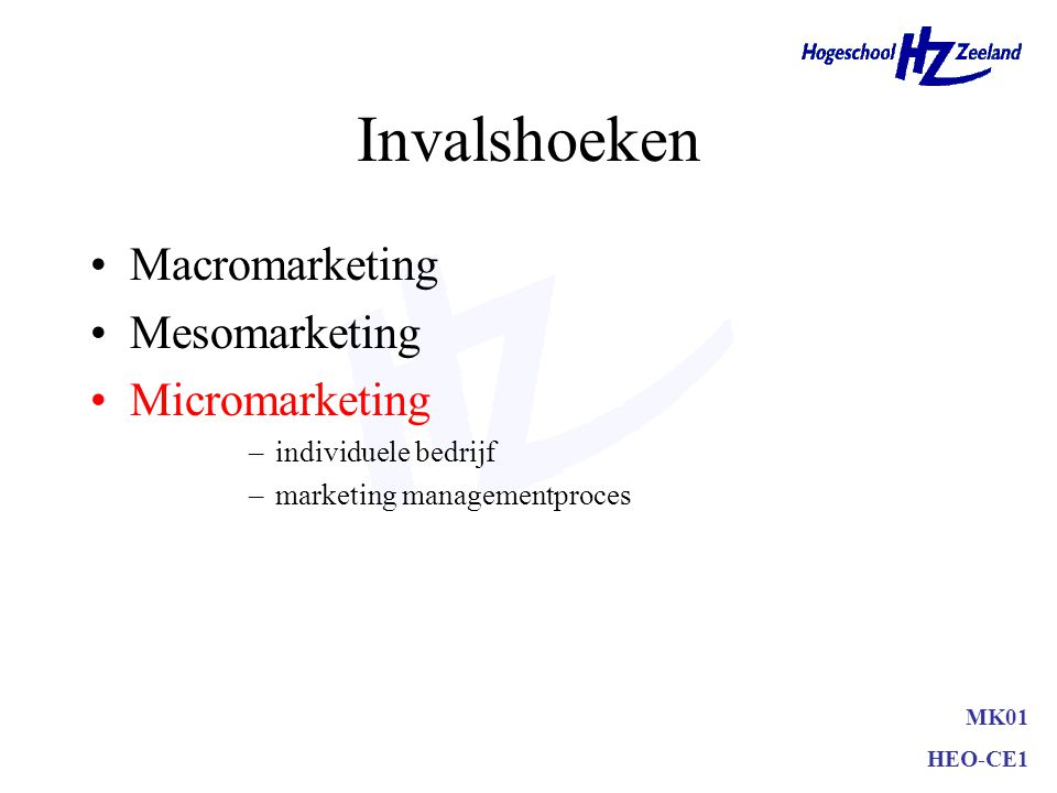 Invalshoeken Macromarketing Mesomarketing Micromarketing