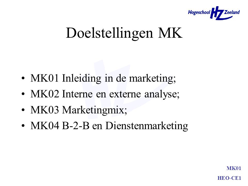 Doelstellingen MK MK01 Inleiding in de marketing;