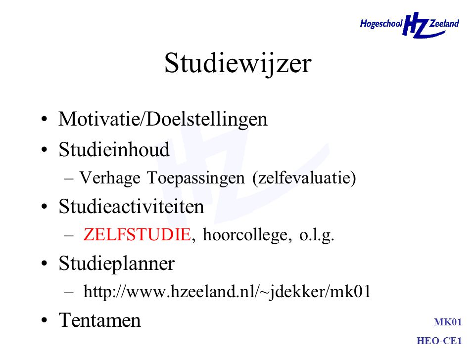 Studiewijzer Motivatie/Doelstellingen Studieinhoud Studieactiviteiten