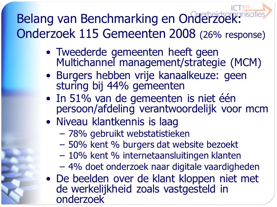 Belang van Benchmarking en Onderzoek: Onderzoek 115 Gemeenten 2008 (26% response)