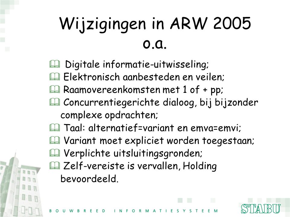 Wijzigingen in ARW 2005 o.a. Digitale informatie-uitwisseling;