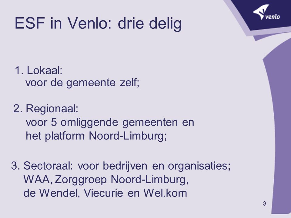 ESF in Venlo: drie delig