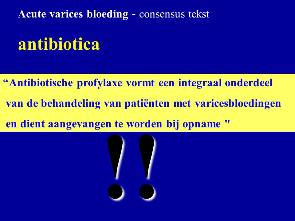!! antibiotica Acute varices bloeding - consensus tekst
