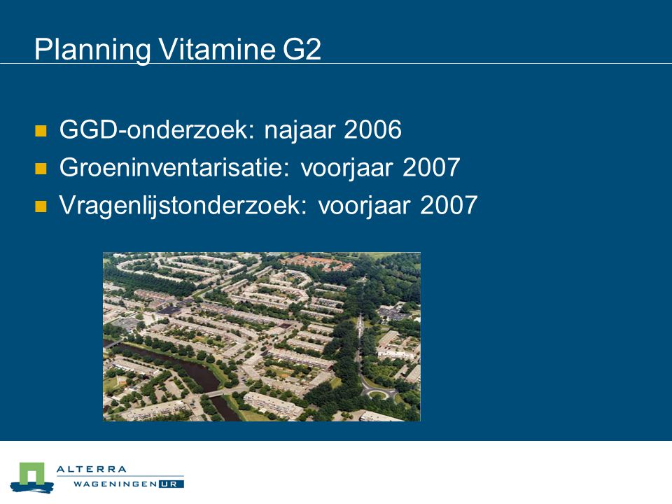 Planning Vitamine G2 GGD-onderzoek: najaar 2006