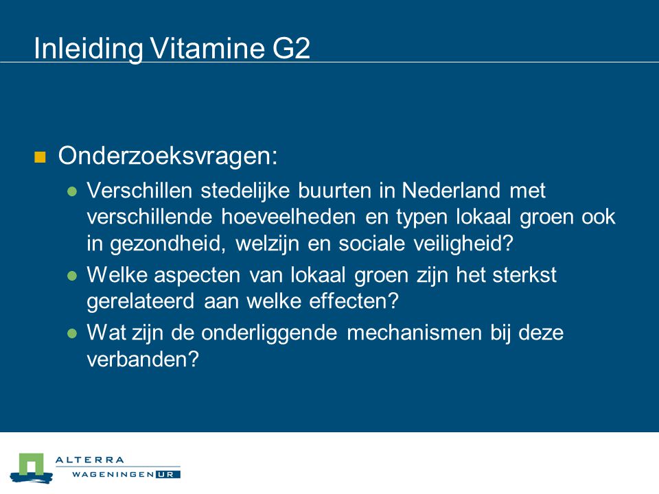 Inleiding Vitamine G2 Onderzoeksvragen: