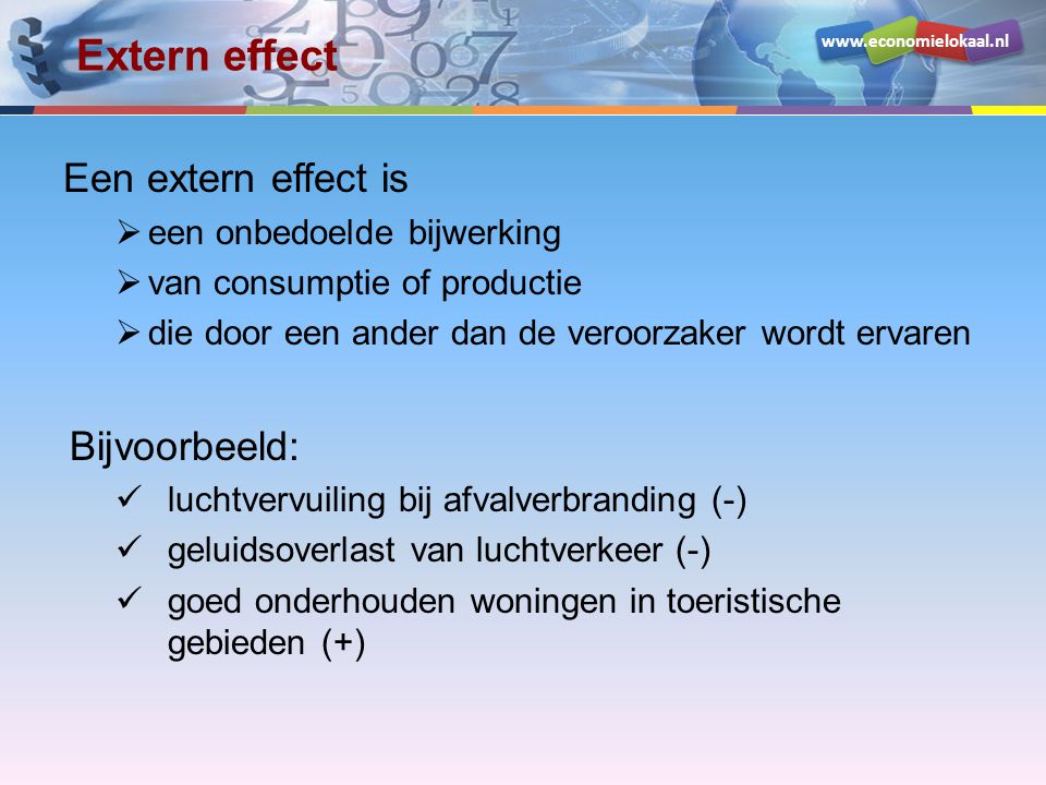 Extern effect Een extern effect is Bijvoorbeeld: