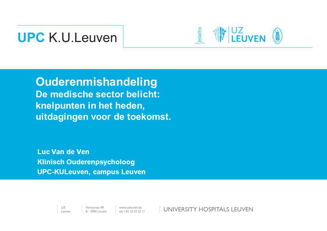 Luc Van de Ven Klinisch Ouderenpsycholoog UPC-KULeuven, campus Leuven