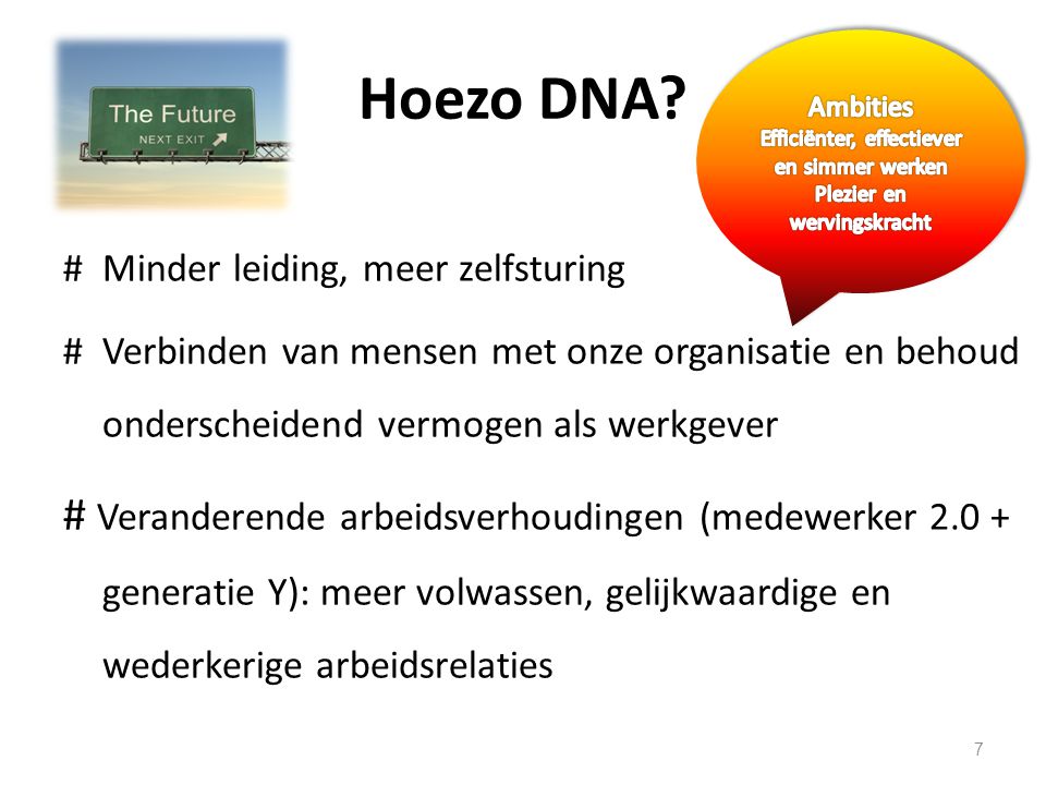 Hoezo DNA Ambities. Efficiënter, effectiever en simmer werken. Plezier en wervingskracht. # Minder leiding, meer zelfsturing.