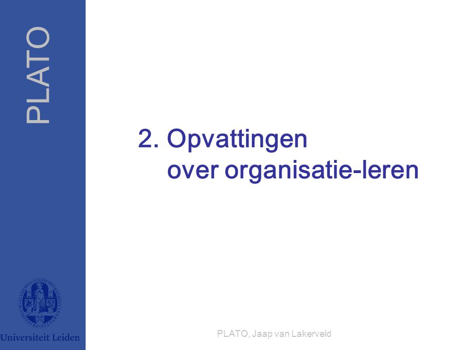 2. Opvattingen over organisatie-leren