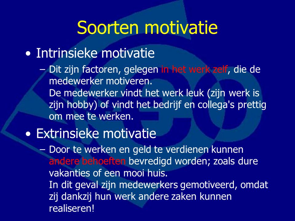Soorten motivatie Intrinsieke motivatie Extrinsieke motivatie
