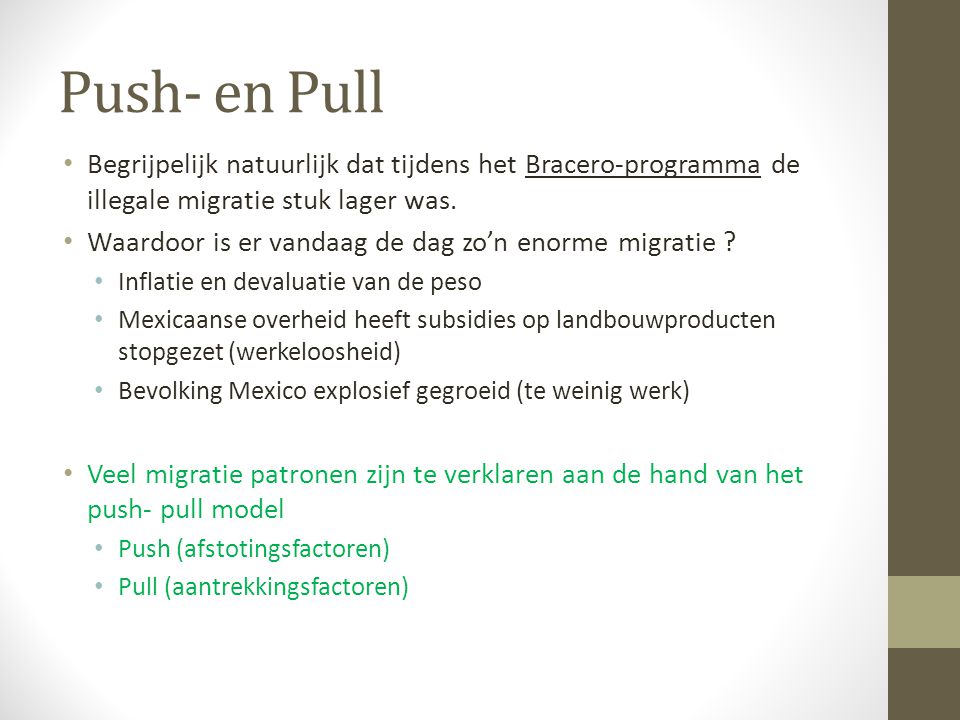 Push- en Pull Begrijpelijk natuurlijk dat tijdens het Bracero-programma de illegale migratie stuk lager was.