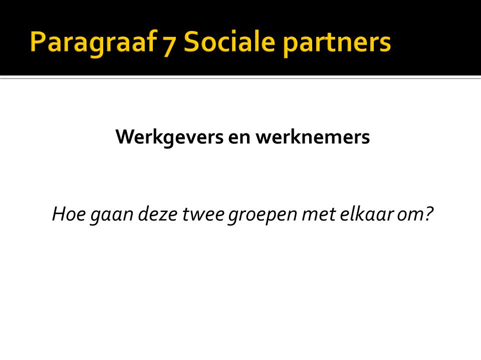 Paragraaf 7 Sociale partners
