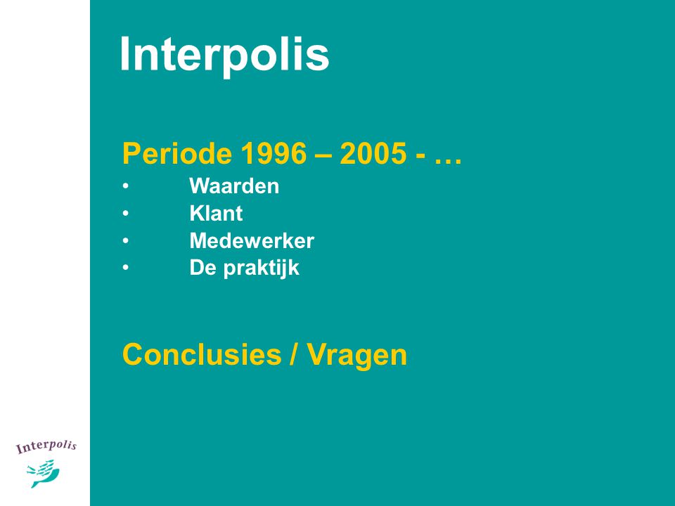 Interpolis Periode 1996 – … Conclusies / Vragen 3 Waarden Klant