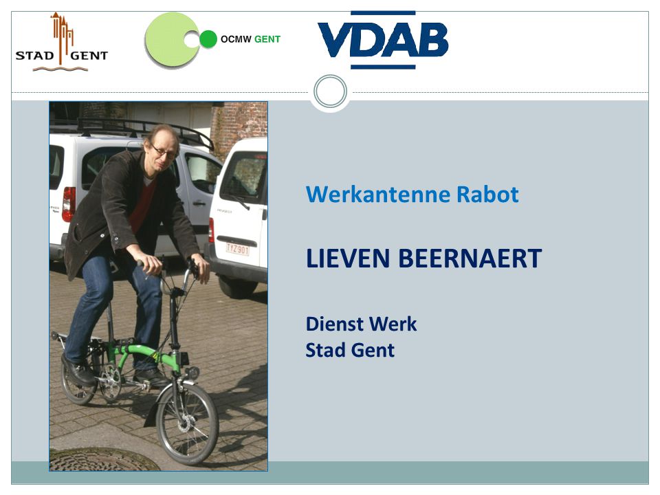 Werkantenne Rabot LIEVEN BEERNAERT Dienst Werk Stad Gent