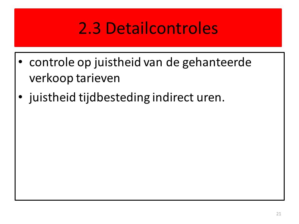 2.3 Detailcontroles controle op juistheid van de gehanteerde verkoop tarieven.