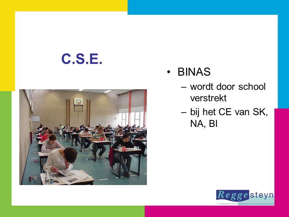 BINAS wordt door school verstrekt bij het CE van SK, NA, BI C.S.E.