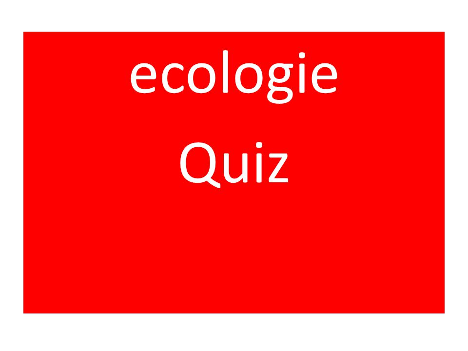 ecologie Quiz