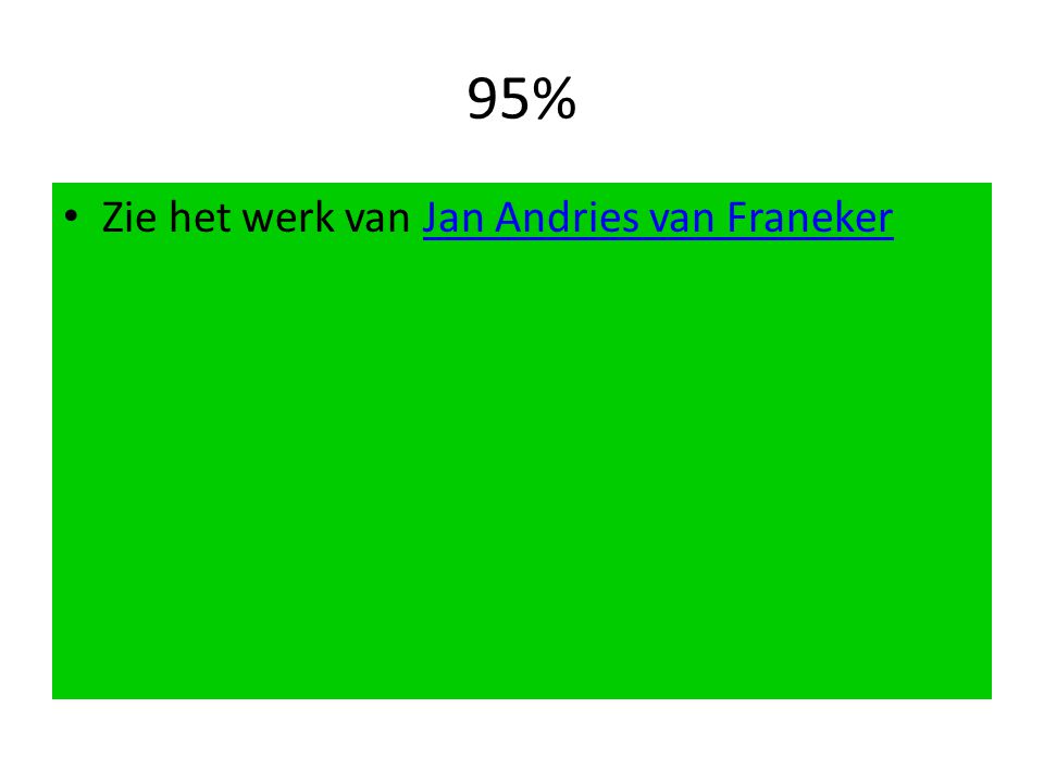 95% Zie het werk van Jan Andries van Franeker