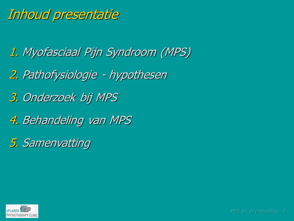 Inhoud presentatie 1. Myofasciaal Pijn Syndroom (MPS)