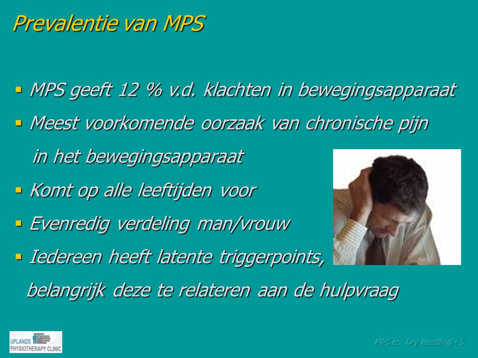 Prevalentie van MPS MPS geeft 12 % v.d. klachten in bewegingsapparaat