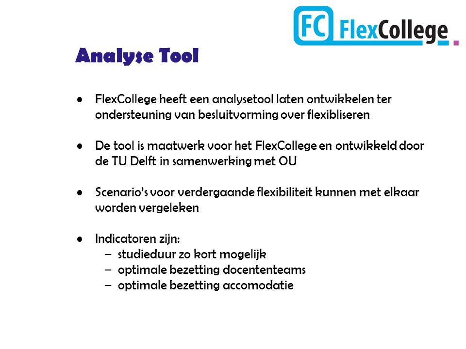 Analyse Tool FlexCollege heeft een analysetool laten ontwikkelen ter ondersteuning van besluitvorming over flexibliseren.