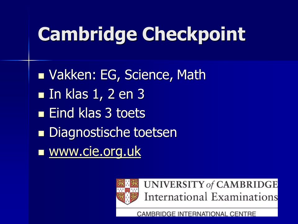 Cambridge Checkpoint Vakken: EG, Science, Math In klas 1, 2 en 3
