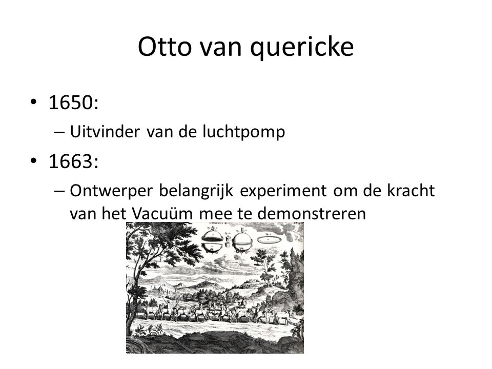 Otto van quericke 1650: 1663: Uitvinder van de luchtpomp