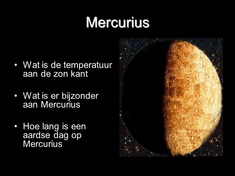 Mercurius Wat is de temperatuur aan de zon kant