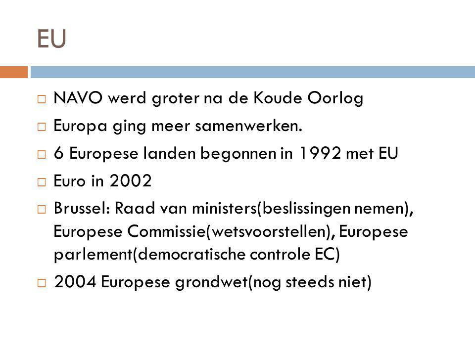 EU NAVO werd groter na de Koude Oorlog Europa ging meer samenwerken.